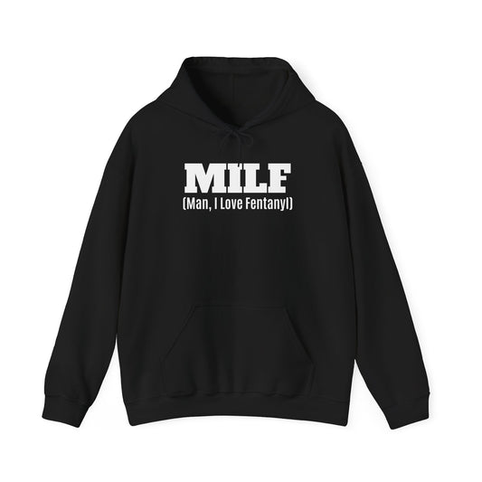 Man I Love Fentanyl MILF Hoodie