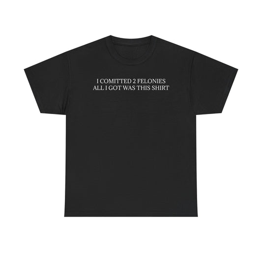 Double Felon Tee