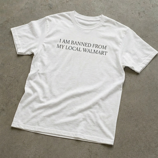 Banned From Walmart Tee