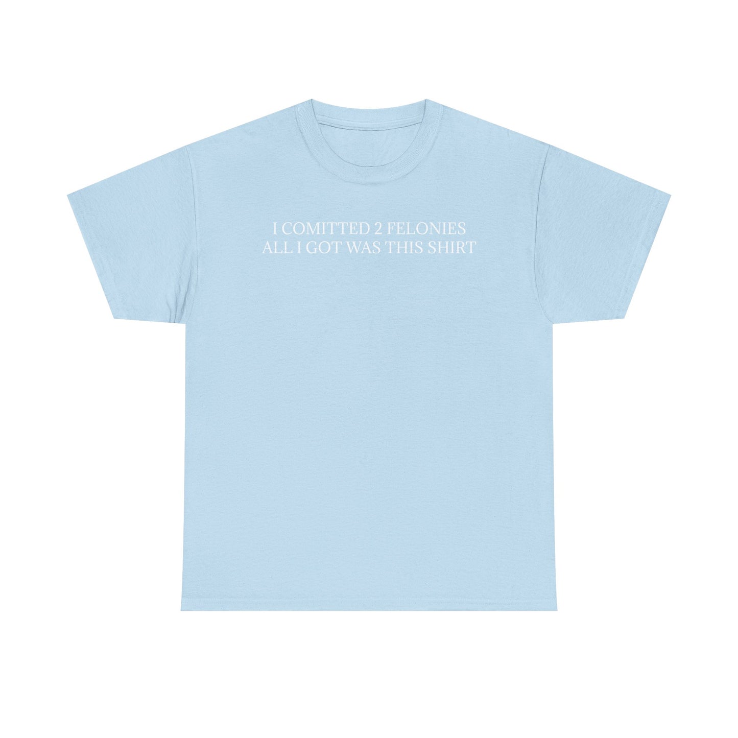Double Felon Tee